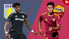 Nhận định bóng đá Aston Villa vs Roma, 01h30 ngày 7/8: Roma sẽ thắng!